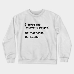 Morning People Crewneck Sweatshirt